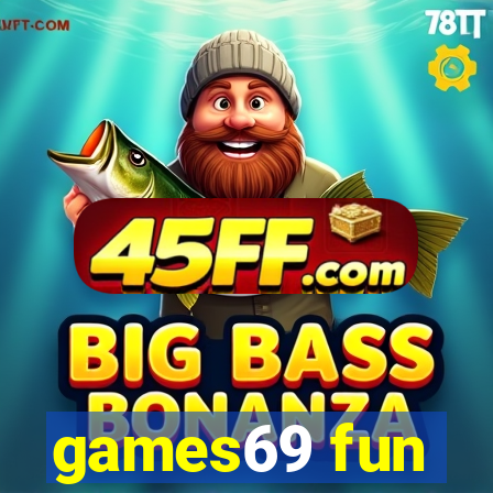 games69 fun